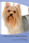 Yorkshire Terrier Presents : Doggy Wordsearch  The Yorkie Brings You A Doggy Wordsearch That You Will Love! Vol. 4 - Book
