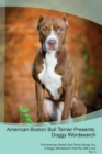 American Boston Bull Terrier Presents : Doggy Wordsearch  The American Boston Bull Terrier Brings You A Doggy Wordsearch That You Will Love! Vol. 5 - Book