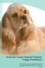 American Cocker Spaniel Presents : Doggy Wordsearch  The American Cocker Spaniel Brings You A Doggy Wordsearch That You Will Love! Vol. 5 - Book