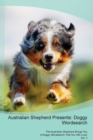 Australian Shepherd Presents : Doggy Wordsearch  The Australian Shepherd Brings You A Doggy Wordsearch That You Will Love! Vol. 5 - Book