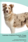 Australian Shepherd Presents : Doggy Wordsearch  The Australian Shepherd Brings You A Doggy Wordsearch That You Will Love! Vol. 5 - Book