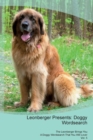 Leonberger Presents : Doggy Wordsearch  The Leonberger Brings You A Doggy Wordsearch That You Will Love! Vol. 5 - Book