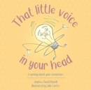 That Little Voice in Your Head : Learning about your Conscience - Book