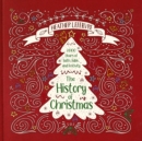 The History of Christmas : 2,000 Years of Faith, Fable, and Festivity - Book