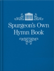 Spurgeon’s Own Hymn Book - Book