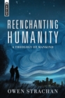 Reenchanting Humanity : A Theology of Mankind - Book