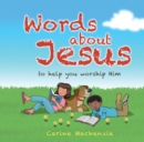 Words about Jesus : To Help You Worship Him - Book