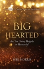 Big Hearted : Are You Giving Happily or Hesitantly? - Book