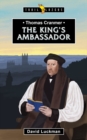 Thomas Cranmer : The King’s Ambassador - Book
