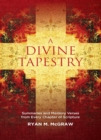 A Divine Tapestry : Summaries and Memory Verses from Every Chapter of Scripture - Book