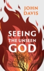 Seeing the Unseen God - Book