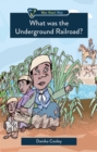 What Was the Underground Railroad? - Book