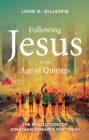 Following Jesus in an Age of Quitters : The Resolutions of Jonathan Edwards for Today - Book