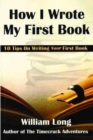 How I Wrote My First Book : 10 Tips on Writing Your First Book - Book