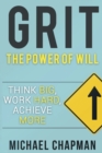 Grit : Think Big, Work Hard, Achieve More: Self-Discipline Tips to Improve your Life - Book