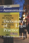 Dictionary of Legal Practice : Za nase ljude u Engleskoj - Book