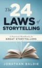 The 24 Laws of Storytelling : A Practical Handbook for Great Storytellers - Book