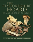 The Staffordshire Hoard : An Anglo-Saxon Treasure - Book