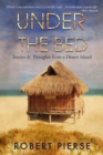 Under the Bed : Stories & Thoughts from a Desert Island - Book