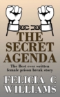 "THE SECRET AGENDA" : A FEMALE PRISON BREAK STORY - Book