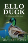 ELLO DUCK : The life Journey of Michael Davis - Book