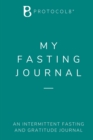My Fasting Journal : An intermittent Fasting and Gratitude Journal - Book