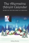 The Alternative Advent Calendar : Secrets of the True Spirit of Christmas - Book