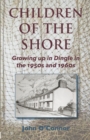 Children of the Shore : Growing up in Dingle in the 1950s and 1960s - Book