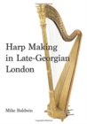 Harp Making in Late-Georgian London - Book