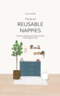 The Joy of Reusable Nappies : A book to help parents thrive on their cloth nappy journey - eBook