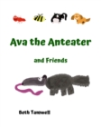 Ava the Anteater and Friends - Book