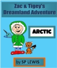 Zac & Tigey's Dreamland Adventures - Arctic - eBook