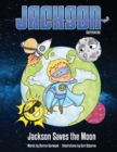 Jackson Superhero : Jackson Saves the Moon - Book