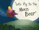 "Let's fly to the Moon Bear" - Book