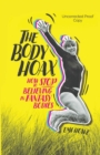 The Body Hoax : How to Stop Believing in Fantasy Bodies - eBook