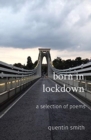 born in lockdown : a selection of poems - Book