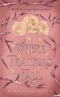 Where Traitors Fall : An Epic Dark Fantasy Sequel - Book