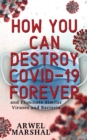 How You Can Destroy Covid-19 Forever - Book