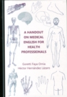 A Handout on Medical English for Health Professionals - Book