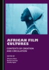 None African Film Cultures : Contexts of Creation and Circulation - eBook