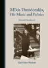 None Mikis Theodorakis, His Music and Politics (Durrell Studies 6) - eBook
