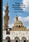 None Peace and Reconciliation in International and Islamic Law - eBook