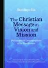 The Christian Message as Vision and Mission : Philosophical Considerations of its Significance - eBook