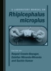 A Laboratory Manual on Rhipicephalus microplus - eBook