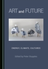 None Art and Future : Energy, Climate, Cultures - eBook