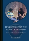 None Linguistics and the Parts of the Mind : Or How to Build a Machine Worth Talking To - eBook