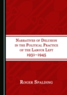 None Narratives of Delusion in the Political Practice of the Labour Left 1931-1945 - eBook