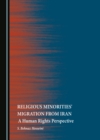 None Religious Minorities' Migration from Iran : A Human Rights Perspective - eBook