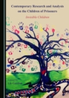None Contemporary Research and Analysis on the Children of Prisoners : Invisible Children - eBook