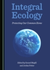 None Integral Ecology : Protecting Our Common Home - eBook